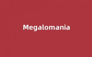 Megalomania中文翻译,Megalomania是什么意思,Megalomania发音、用法及例句