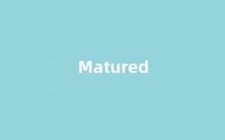Matured中文翻译,Matured是什么意思,Matured发音、用法及例句